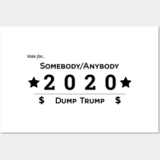 Somebody Anybody 2020 Dump Trump Posters and Art